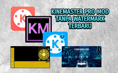 Kinemaster Pro Mod Tanpa Watermark Apk Terbaru Beserta Link Download