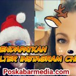 Begini Cara Mendapatkan Christmas Filter Instagram