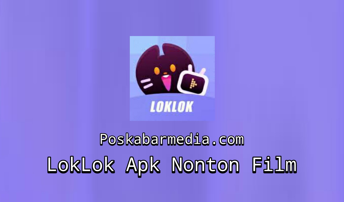Loklok Apk Nonton Film