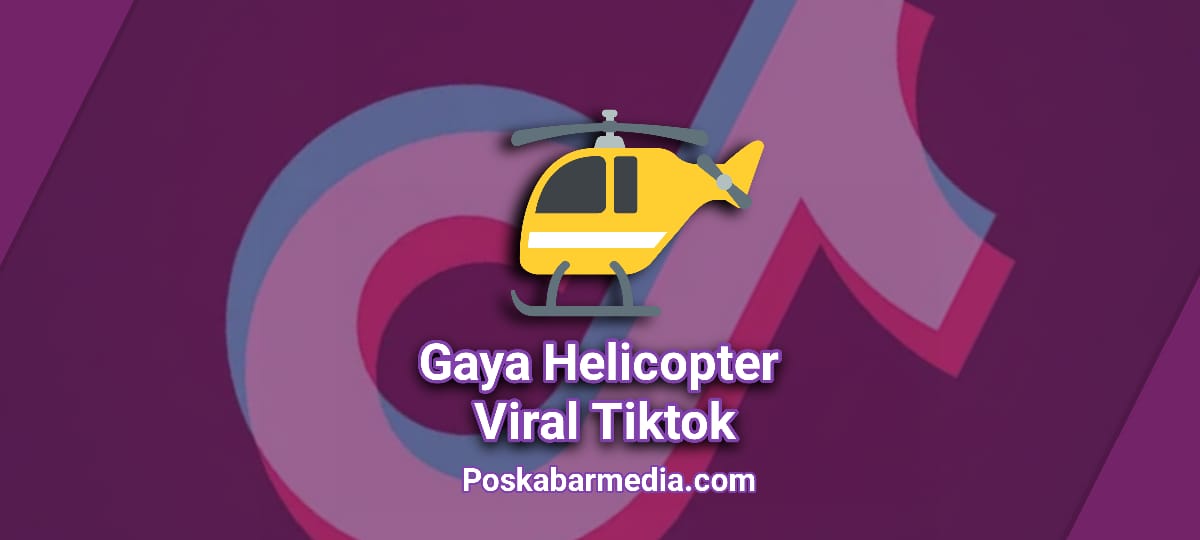 Gaya Helicopter Tiktok