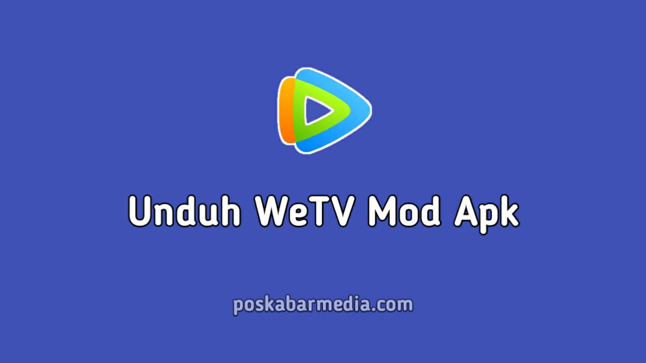 Unduh WeTV Mod Apk