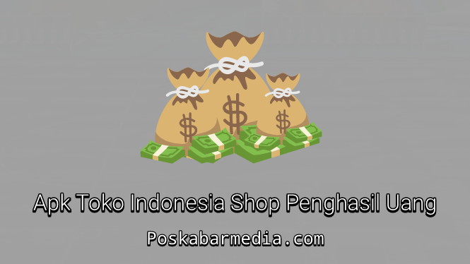 Apk Toko Indonesia Penghasil Uang