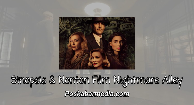 Sinopsis Dan Nonton Film Nightmare Alley