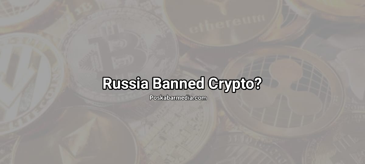 Russia Banned Crypto