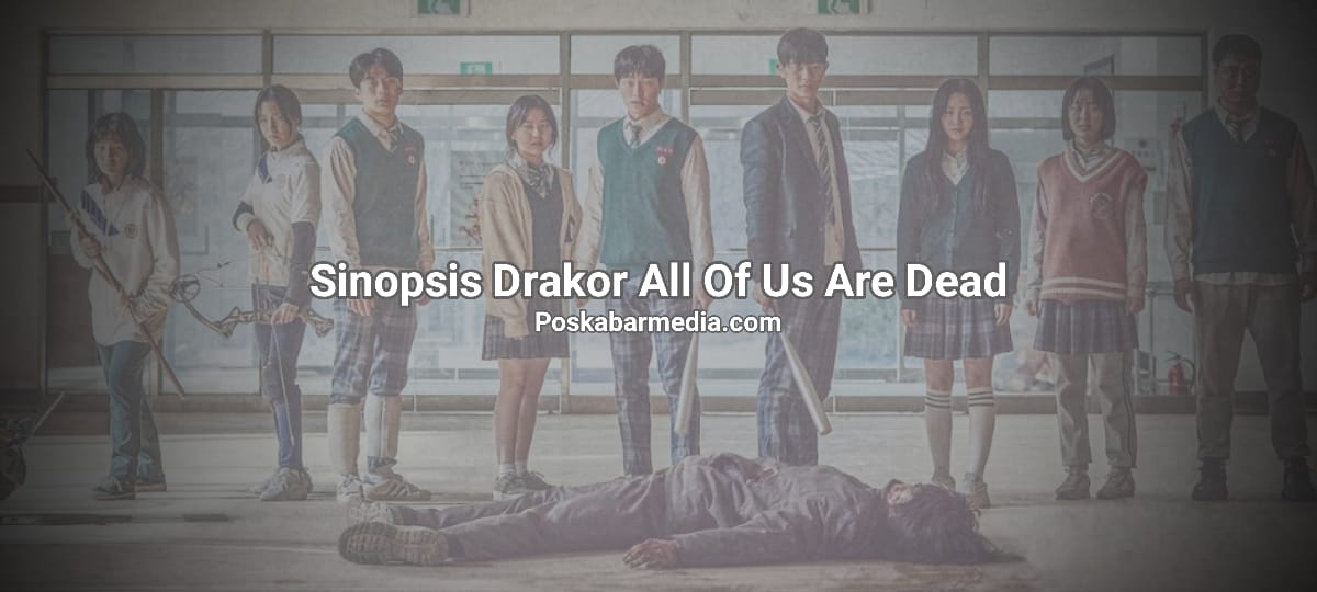 Sinopsis Drakor All Of Us Are Dead