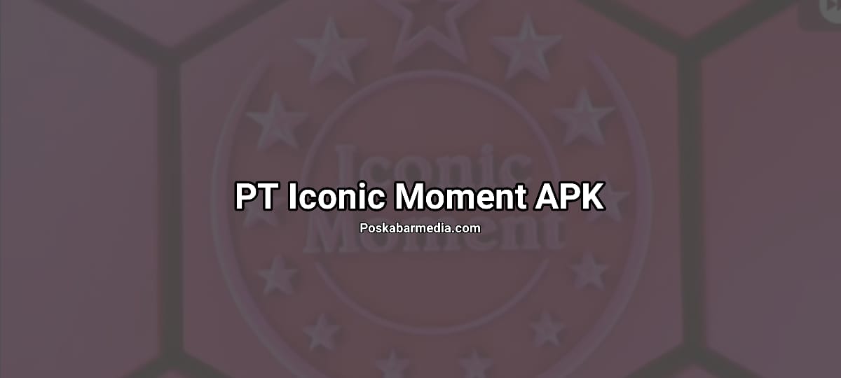 PT Iconic Moment Apk