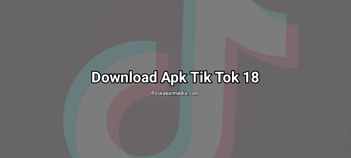 Download Apk Tik Tok 18