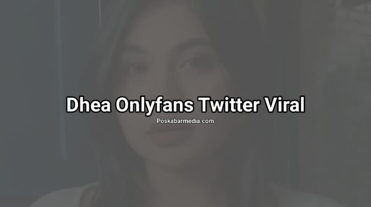 Dhea Onlyfans Twitter Viral