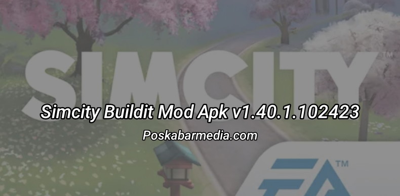 Simcity Buildit Mod Apk v1.40.1.102423