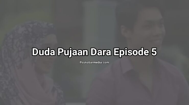 Duda Pujaan Dara Episode 5