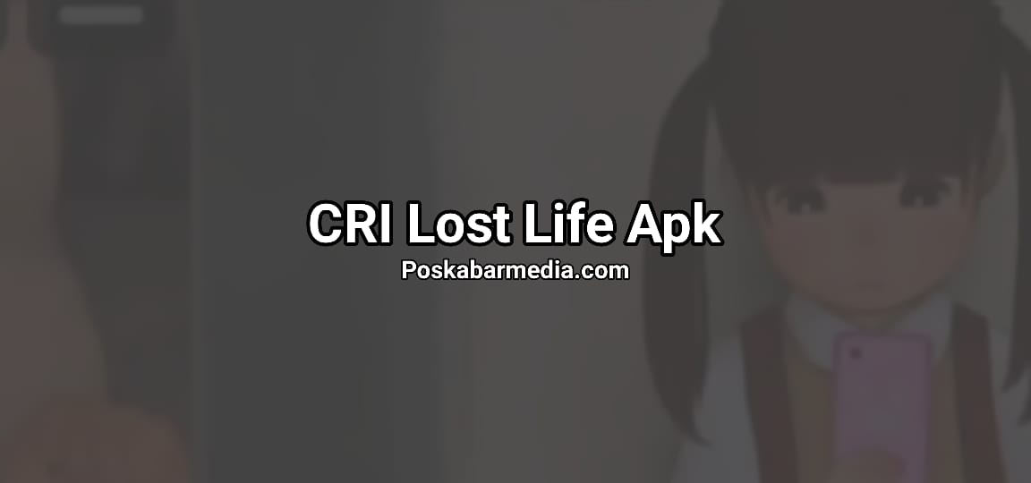 Cri Lost Life Apk