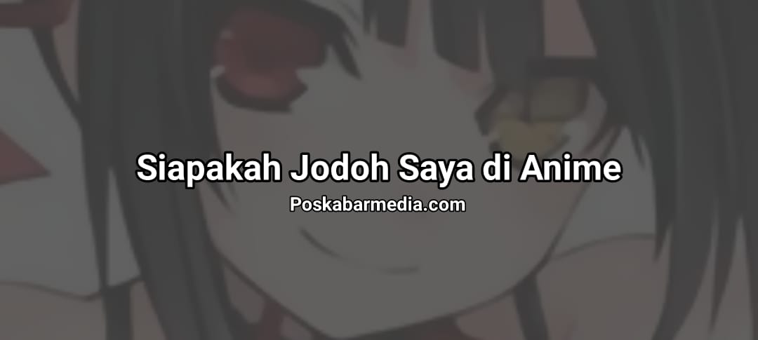Siapakah Jodoh Saya Di Anime