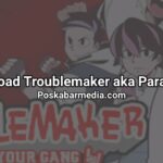 Download Troublemaker Aka Parakacuk