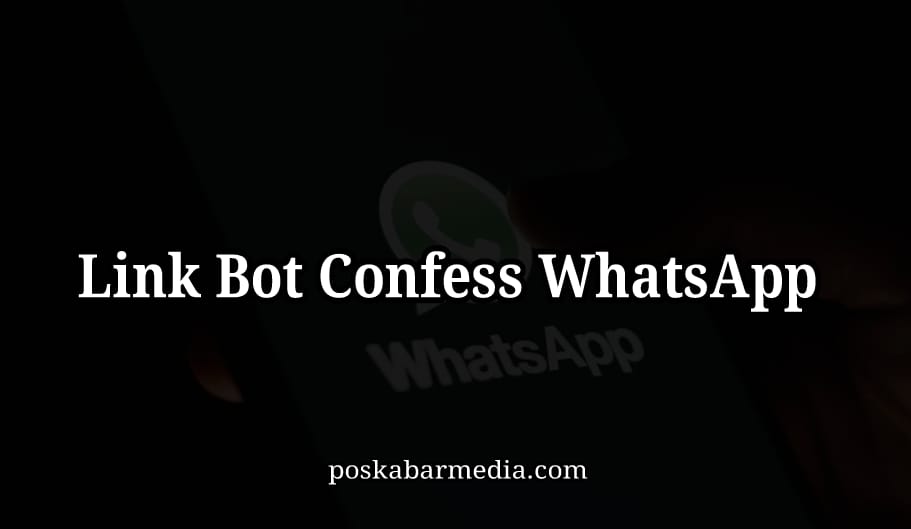 Apa Itu Bot Confess Whatsapp