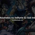 Download Anime Shuumatsu No Valkyrie S2